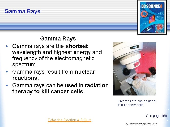 Gamma Rays • Gamma rays are the shortest wavelength and highest energy and frequency