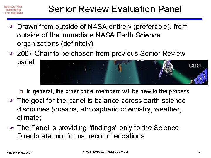 Senior Review Evaluation Panel Drawn from outside of NASA entirely (preferable), from outside of