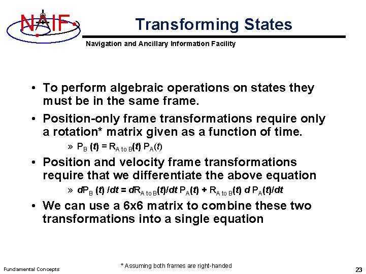 N IF Transforming States Navigation and Ancillary Information Facility • To perform algebraic operations