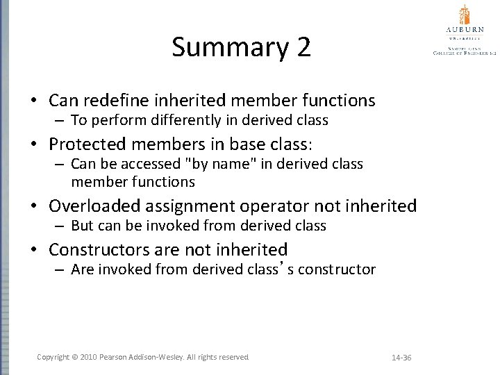 Summary 2 • Can redefine inherited member functions – To perform differently in derived