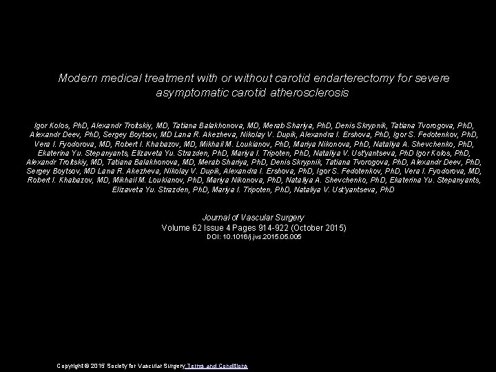Modern medical treatment with or without carotid endarterectomy for severe asymptomatic carotid atherosclerosis Igor