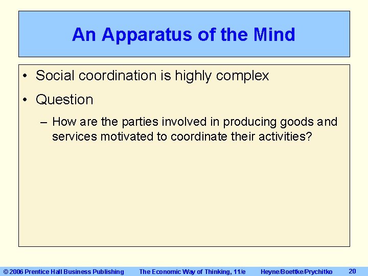 An Apparatus of the Mind • Social coordination is highly complex • Question – An Apparatus of the Mind • Social coordination is highly complex • Question –