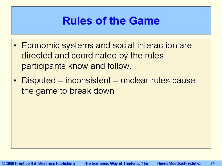 Rules of the Game • Economic systems and social interaction are directed and coordinated Rules of the Game • Economic systems and social interaction are directed and coordinated