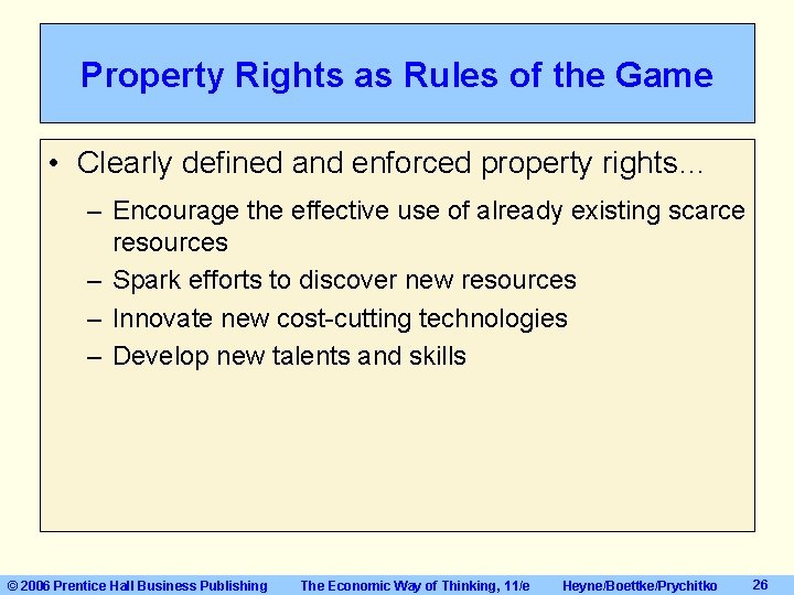 Property Rights as Rules of the Game • Clearly defined and enforced property rights… Property Rights as Rules of the Game • Clearly defined and enforced property rights…