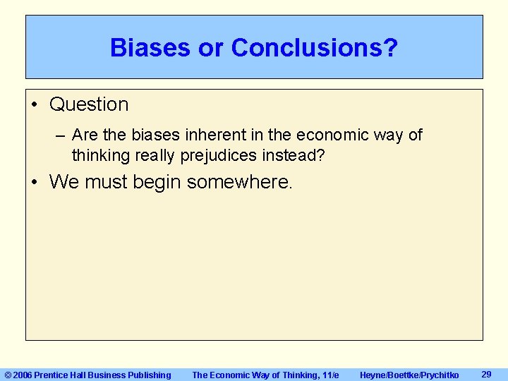 Biases or Conclusions? • Question – Are the biases inherent in the economic way Biases or Conclusions? • Question – Are the biases inherent in the economic way