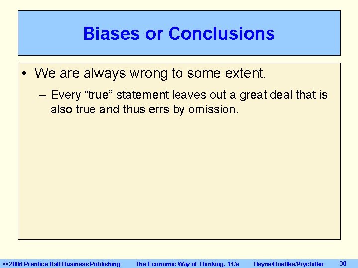 Biases or Conclusions • We are always wrong to some extent. – Every “true” Biases or Conclusions • We are always wrong to some extent. – Every “true”