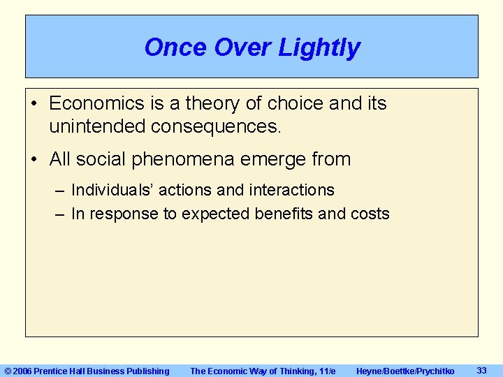 Once Over Lightly • Economics is a theory of choice and its unintended consequences. Once Over Lightly • Economics is a theory of choice and its unintended consequences.