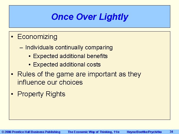 Once Over Lightly • Economizing – Individuals continually comparing • Expected additional benefits • Once Over Lightly • Economizing – Individuals continually comparing • Expected additional benefits •