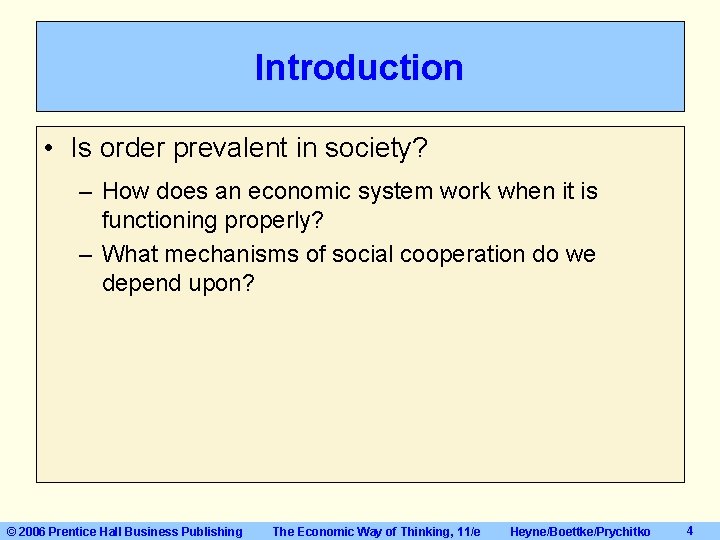 Introduction • Is order prevalent in society? – How does an economic system work Introduction • Is order prevalent in society? – How does an economic system work