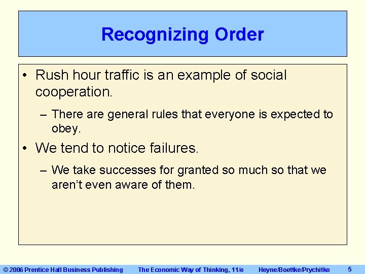 Recognizing Order • Rush hour traffic is an example of social cooperation. – There Recognizing Order • Rush hour traffic is an example of social cooperation. – There