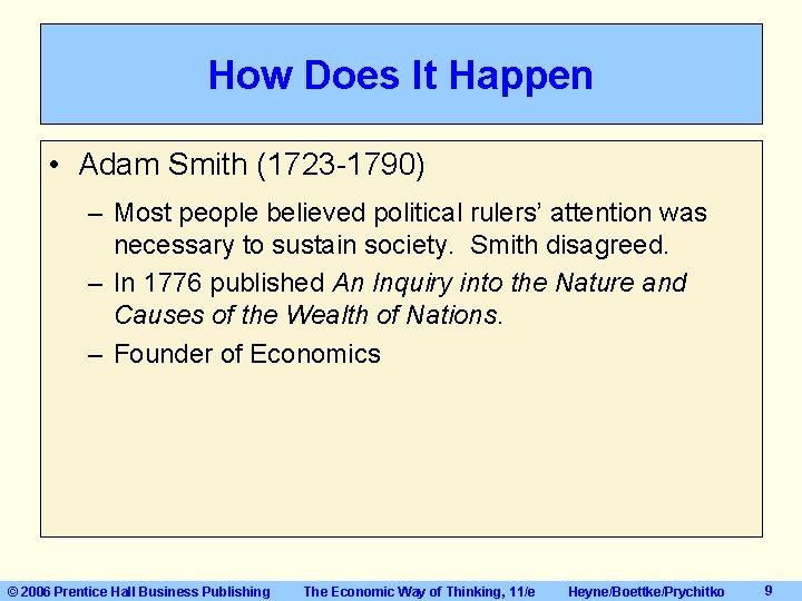 How Does It Happen • Adam Smith (1723 -1790) – Most people believed political How Does It Happen • Adam Smith (1723 -1790) – Most people believed political
