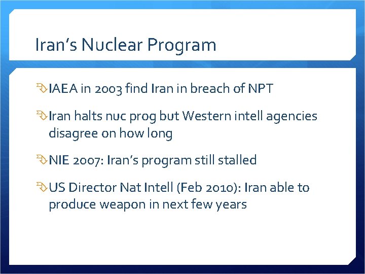 Iran’s Nuclear Program IAEA in 2003 find Iran in breach of NPT Iran halts