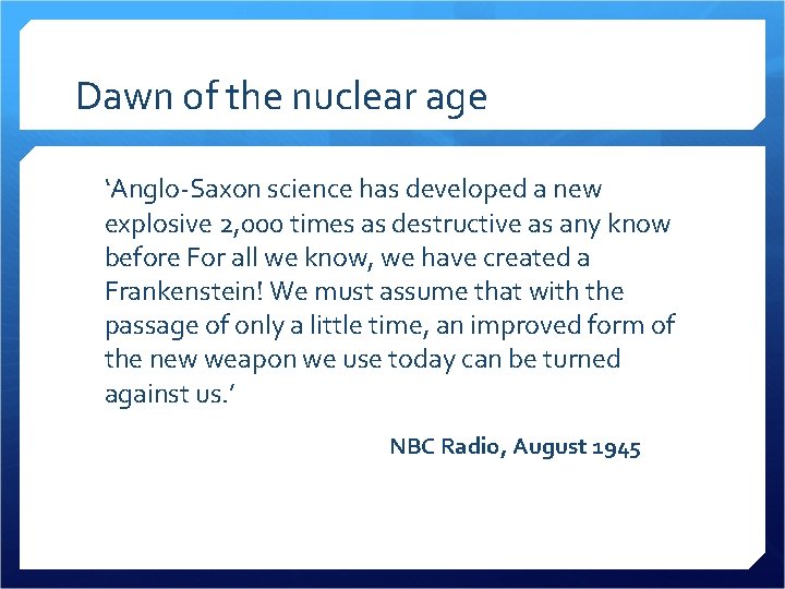 Dawn of the nuclear age ‘Anglo-Saxon science has developed a new explosive 2, 000