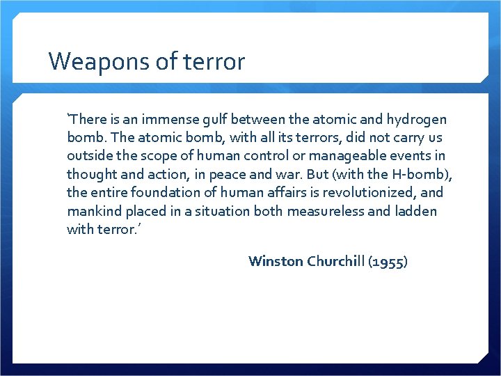 Weapons of terror ‘There is an immense gulf between the atomic and hydrogen bomb.
