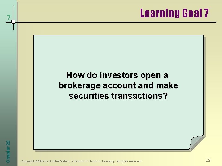 7 Learning Goal 7 Chapter 22 How do investors open a brokerage account and