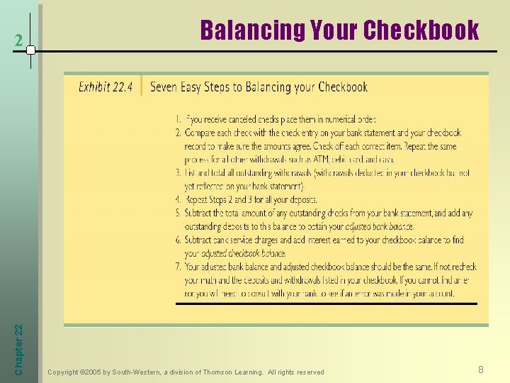 Chapter 22 2 Balancing Your Checkbook Copyright © 2005 by South-Western, a division of