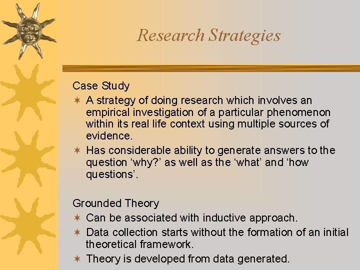 Research Strategies Case Study ¬ A strategy of doing research which involves an empirical