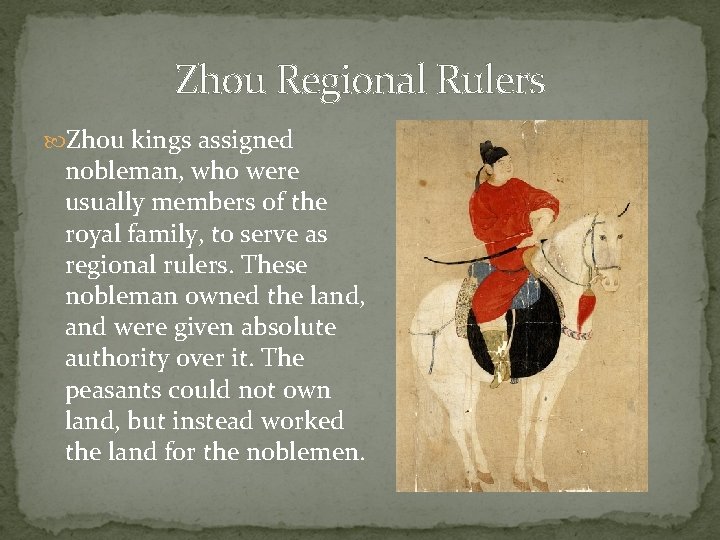 Zhou Regional Rulers Zhou kings assigned nobleman, who were usually members of the royal Zhou Regional Rulers Zhou kings assigned nobleman, who were usually members of the royal