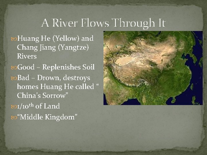 A River Flows Through It Huang He (Yellow) and Chang Jiang (Yangtze) Rivers Good