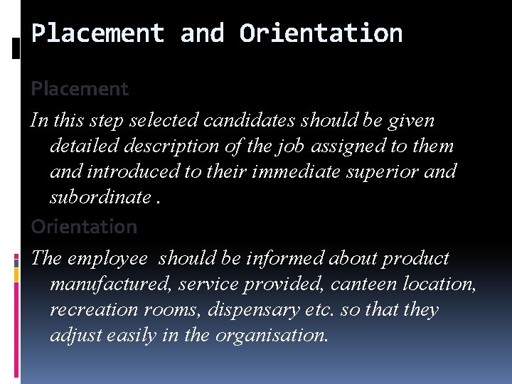 Placement and Orientation Placement In this step selected candidates should be given detailed description