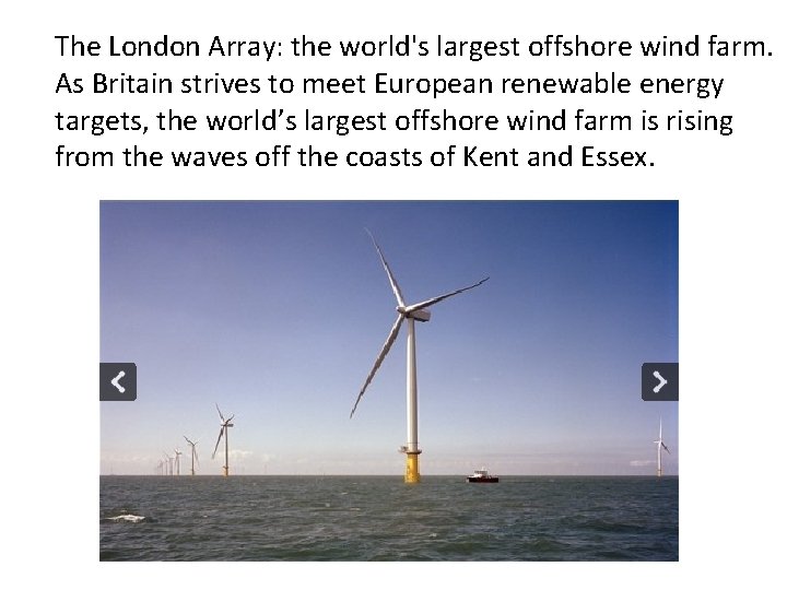 The London Array: the world's largest offshore wind farm. As Britain strives to meet