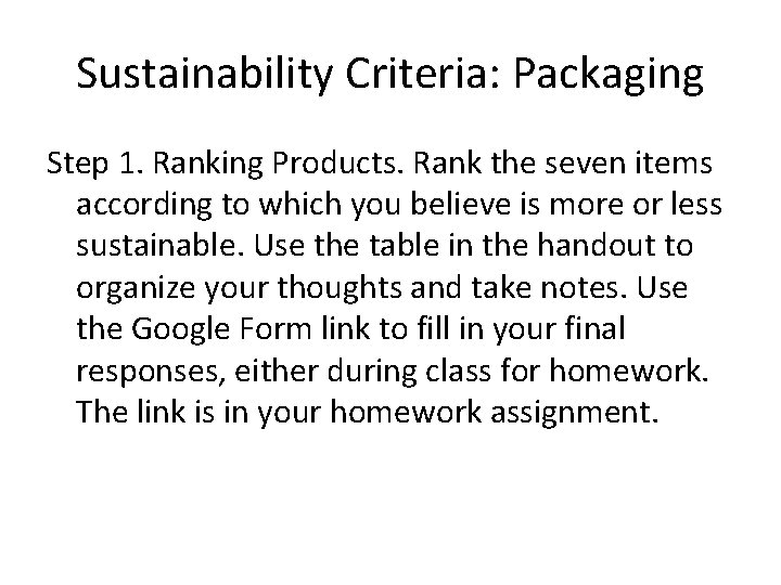 Sustainability Criteria: Packaging Step 1. Ranking Products. Rank the seven items according to which