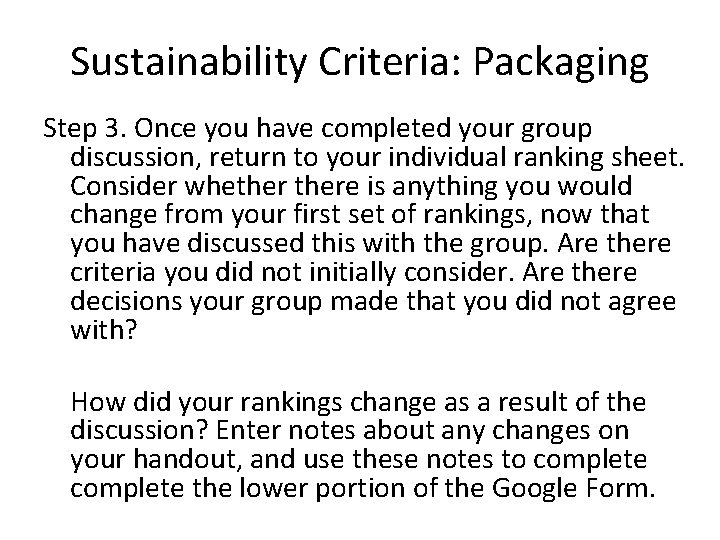 Sustainability Criteria: Packaging Step 3. Once you have completed your group discussion, return to