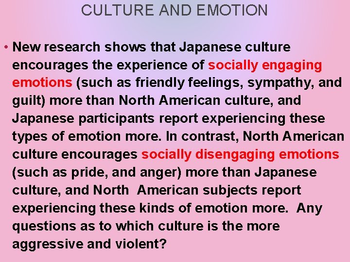 CULTURE AND EMOTION • New research shows that Japanese culture encourages the experience of