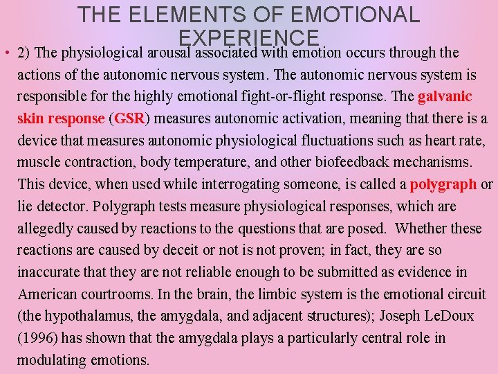 THE ELEMENTS OF EMOTIONAL EXPERIENCE • 2) The physiological arousal associated with emotion occurs