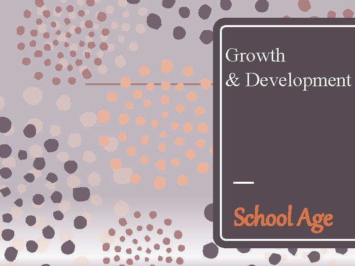 Growth & Development School Age 