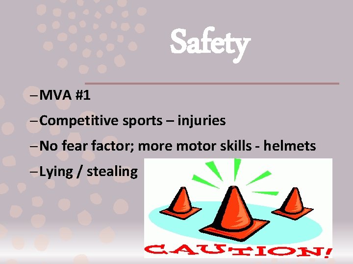 Safety – MVA #1 – Competitive sports – injuries – No fear factor; more