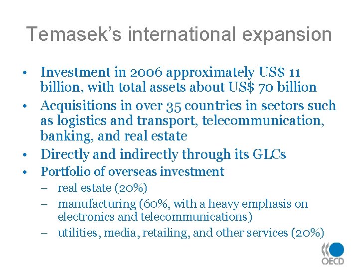 Temasek’s international expansion • Investment in 2006 approximately US$ 11 billion, with total assets