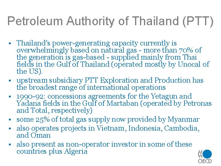 Petroleum Authority of Thailand (PTT) • Thailand's power-generating capacity currently is overwhelmingly based on