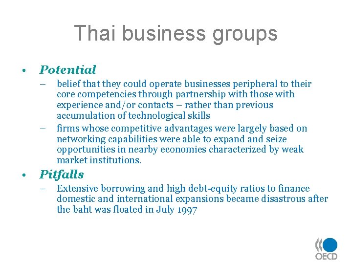 Thai business groups • Potential – – • belief that they could operate businesses