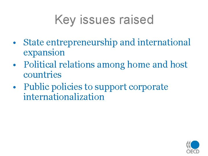 Key issues raised • State entrepreneurship and international expansion • Political relations among home