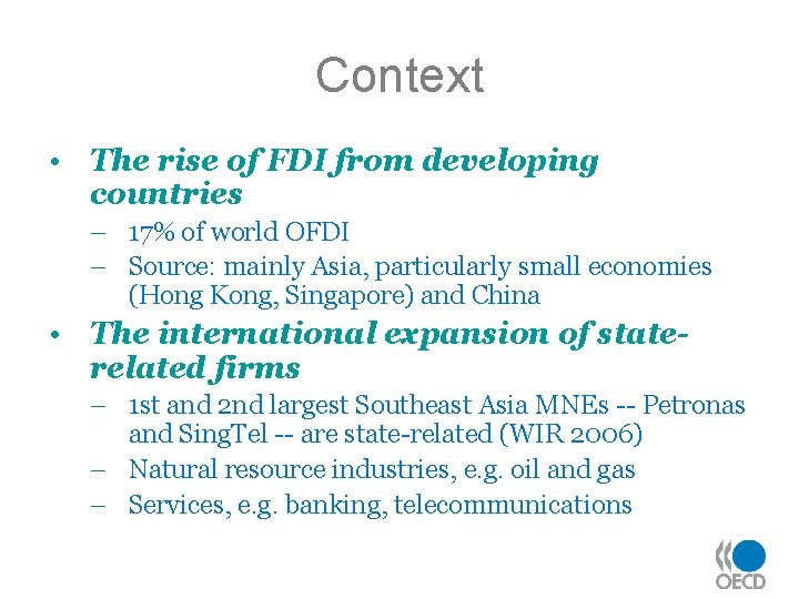 Context • The rise of FDI from developing countries – 17% of world OFDI