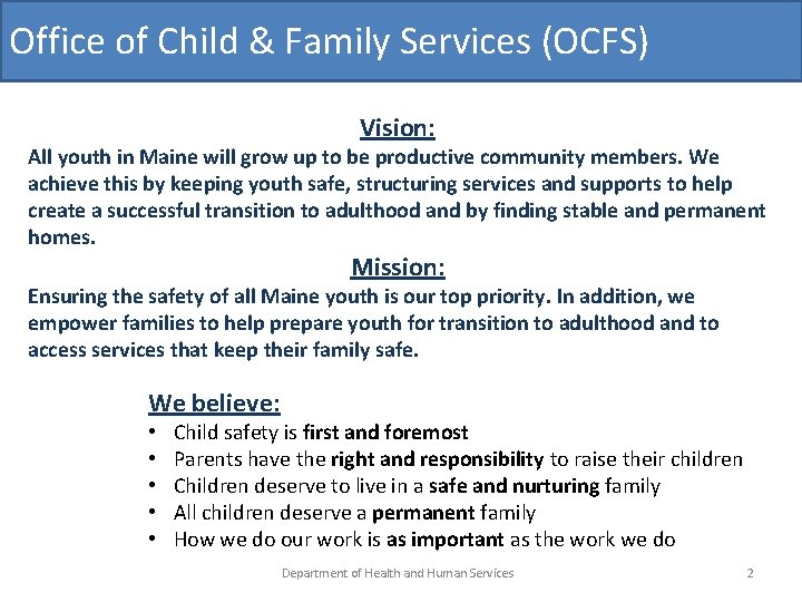 Office of Child & Family Services (OCFS) Vision: All youth in Maine will grow Office of Child & Family Services (OCFS) Vision: All youth in Maine will grow