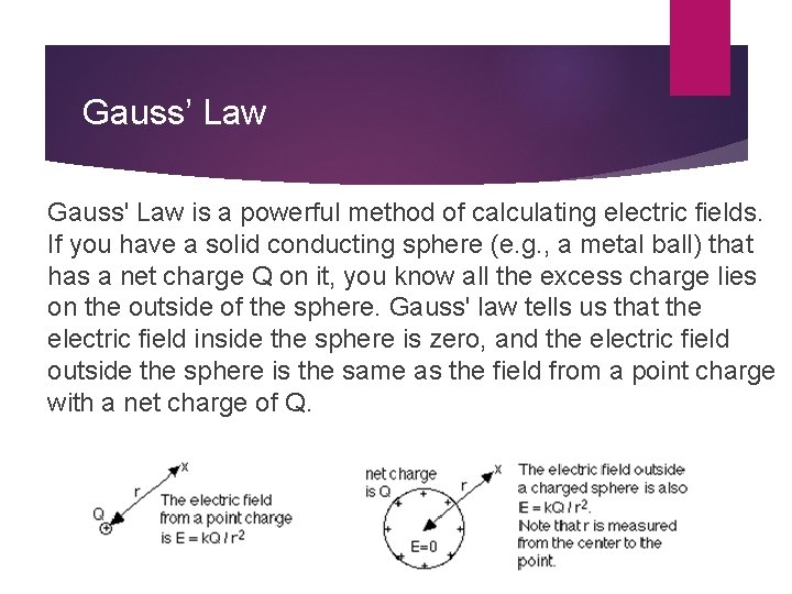 Gauss’ Law Gauss' Law is a powerful method of calculating electric fields. If you