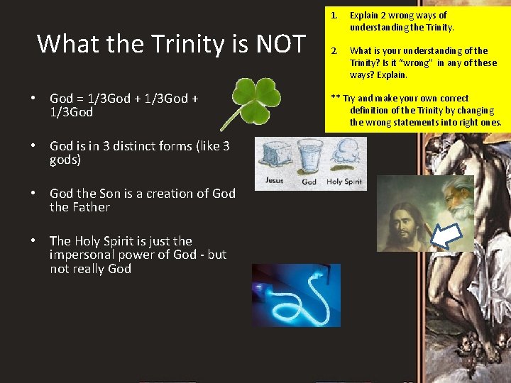 What the Trinity is NOT • God = 1/3 God + 1/3 God •