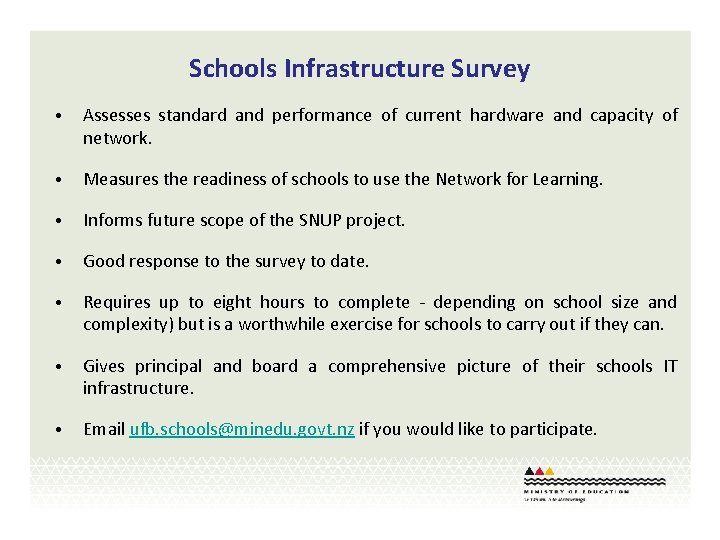 Schools Infrastructure Survey • Assesses standard and performance of current hardware and capacity of
