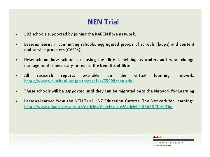 NEN Trial • 102 schools supported by joining the KAREN fibre network. • Lessons