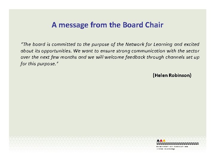 A message from the Board Chair “The board is committed to the purpose of