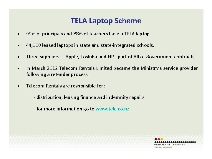 TELA Laptop Scheme • 99% of principals and 88% of teachers have a TELA