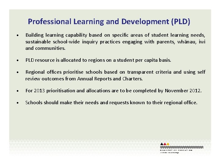 Professional Learning and Development (PLD) • Building learning capability based on specific areas of