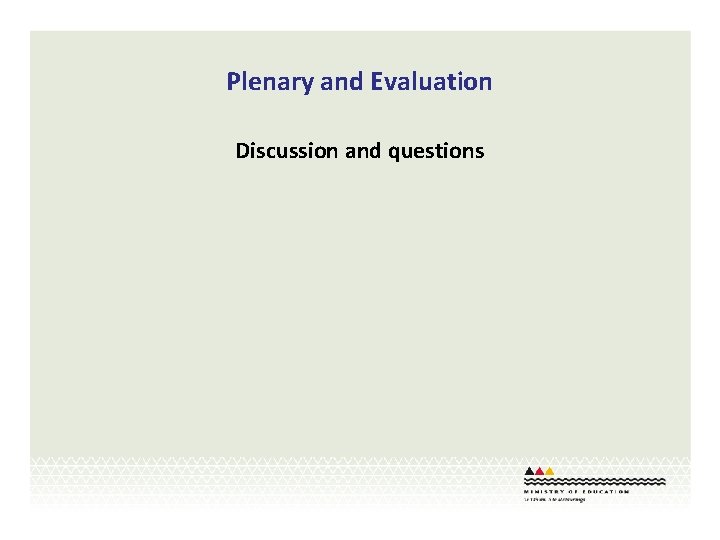 Plenary and Evaluation Discussion and questions 