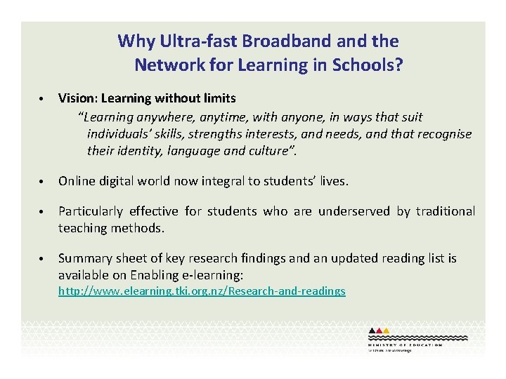 Why Ultra-fast Broadband the Network for Learning in Schools? • Vision: Learning without limits
