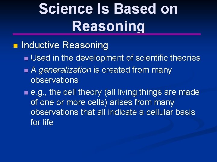 Science Is Based on Reasoning n Inductive Reasoning Used in the development of scientific