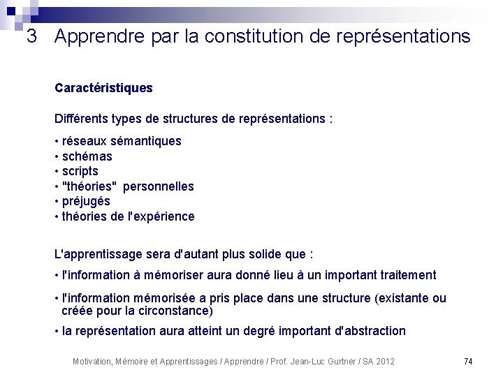 3 Apprendre par la constitution de représentations Caractéristiques Différents types de structures de représentations