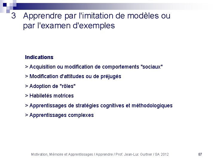 3 Apprendre par l'imitation de modèles ou par l'examen d'exemples Indications > Acquisition ou