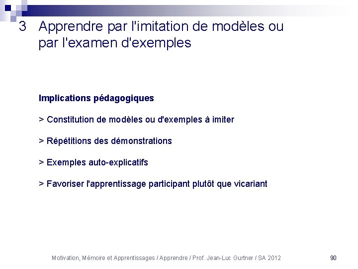 3 Apprendre par l'imitation de modèles ou par l'examen d'exemples Implications pédagogiques > Constitution